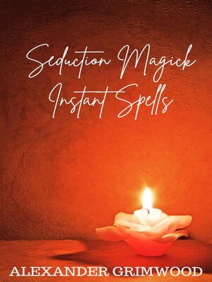 cover image of Seduction Magick Instant Spells